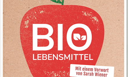 BUCHTIPP: Bio-Lebensmittel – Nachhaltig einkaufen, gesund leben